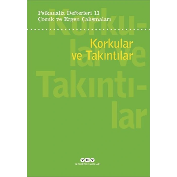 Psikanaliz Defterleri 11:Korkular Ve Takıntılar