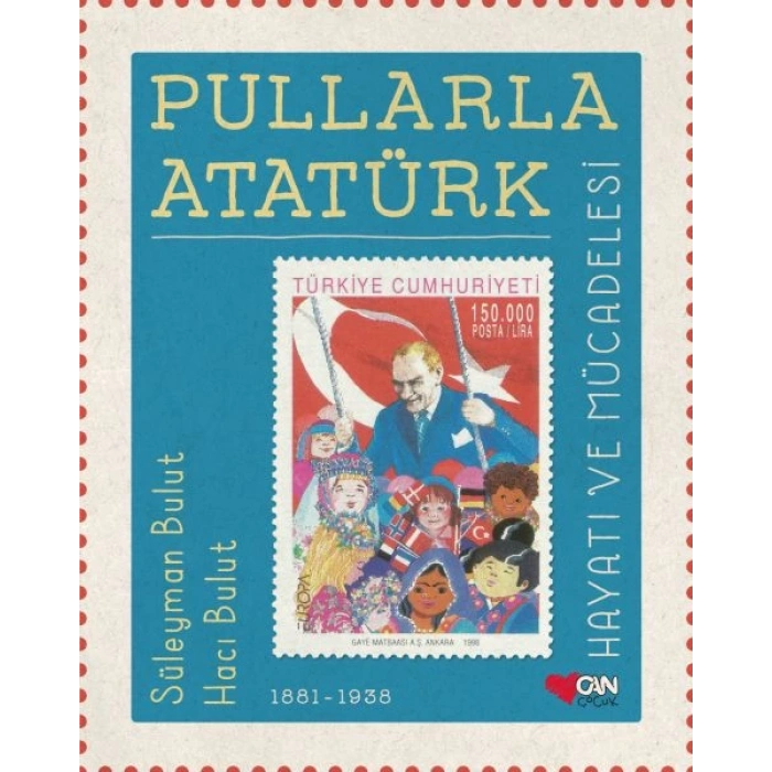 Pullarla Atatürk: Hayatı ve Mücadelesi 1881-1938 (Ciltli)