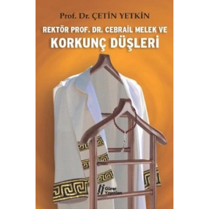 Rektör Prof. Dr. Cebrail Melek ve Korkunç Düşleri