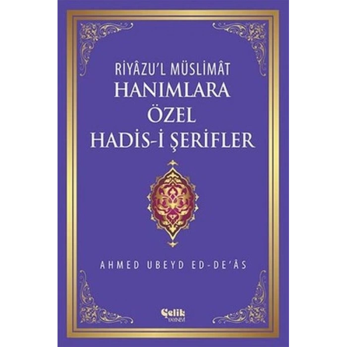 Riyazul Müslimat : Hanımlara Özel Hadis-i Şerifler