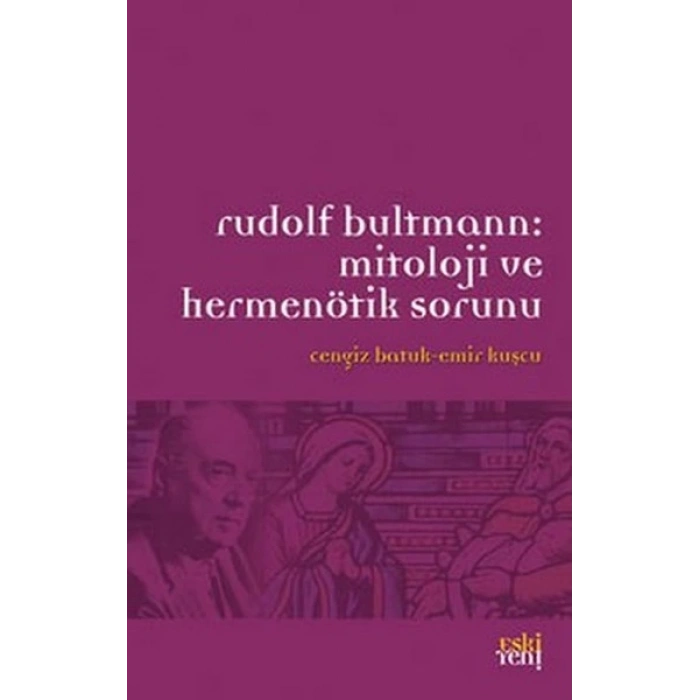 Rudolf Bultmann: Mitoloji ve Hermenötik Sorunu