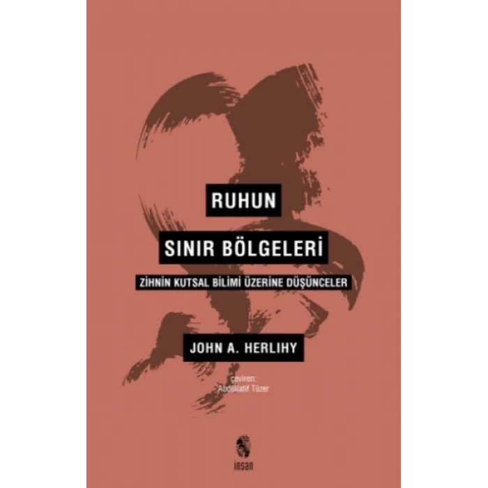 Ruhun Sınır Bölgeleri - Zihnin Kutsal Bilimi Üzerine Düşünceler