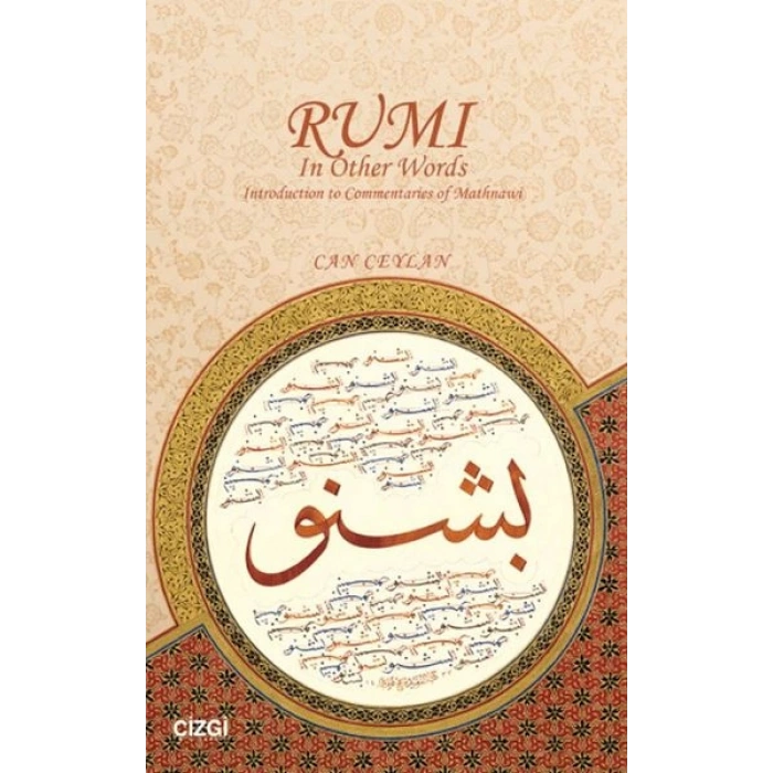 Rumi In Other Words Introduction to Commentaries of Mathnawi