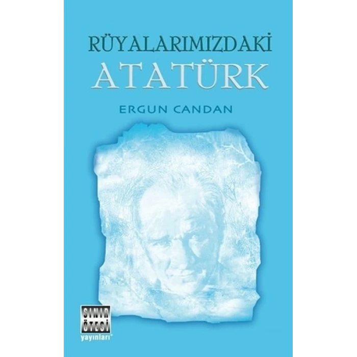 Rüyalarımızdaki Atatürk