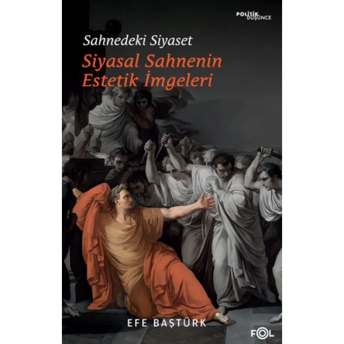 Sahnedeki Siyaset – Siyasal Düşüncenin Estetik İmgeleri