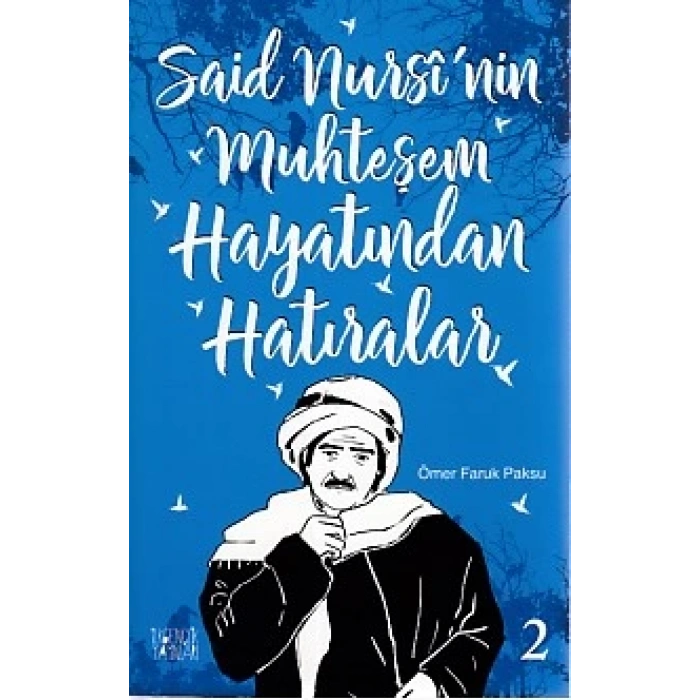 Said Nursinin Muhteşem Hayatından Hatıralar 2