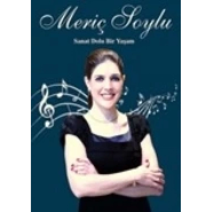 Sanat Dolu Bir Yaşam: Meriç Soylu