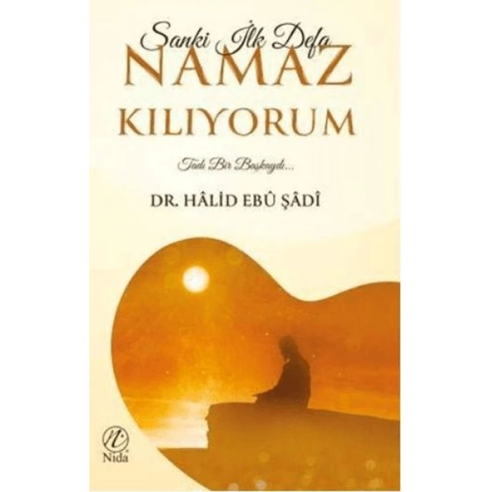 Sanki İlk Defa Namaz Kılıyorum