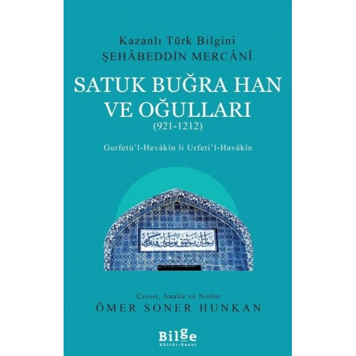 Satuk Buğra Han ve Oğulları (921-1212) - Gurfetü’l-Hevakin li Urfeti’l-Havakin