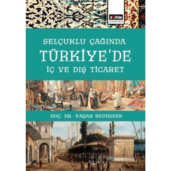 Selçuklu Çağında TürkiyeDe İç Ve Dış Ticaret