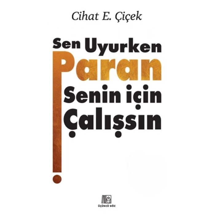 Sen Uyurken Paran Senin İçin Çalışsın