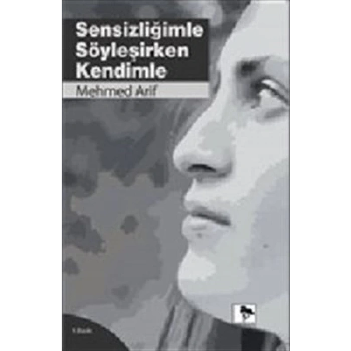 Sensizliğimle Söyleşirken Kendimle