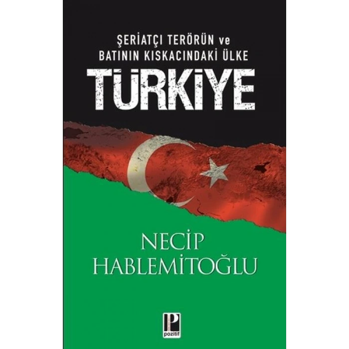 Şeriatçı Terörün ve Batının Kıskacındaki Ülke Türkiye