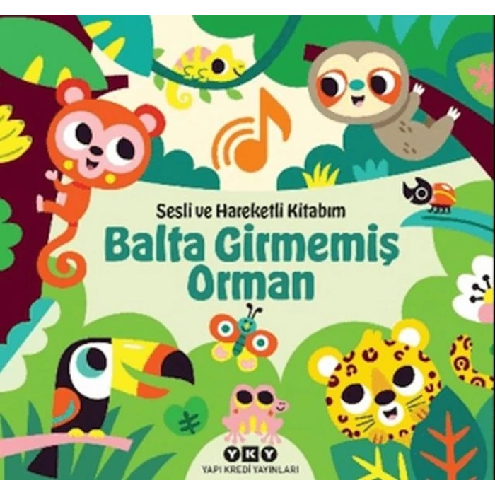 Sesli ve Hareketli Kitabım – Balta Girmemiş Orman (Ciltli)