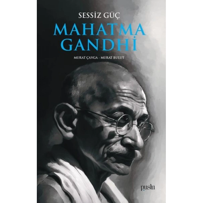 Sessiz Güç Mahatma Gandhi