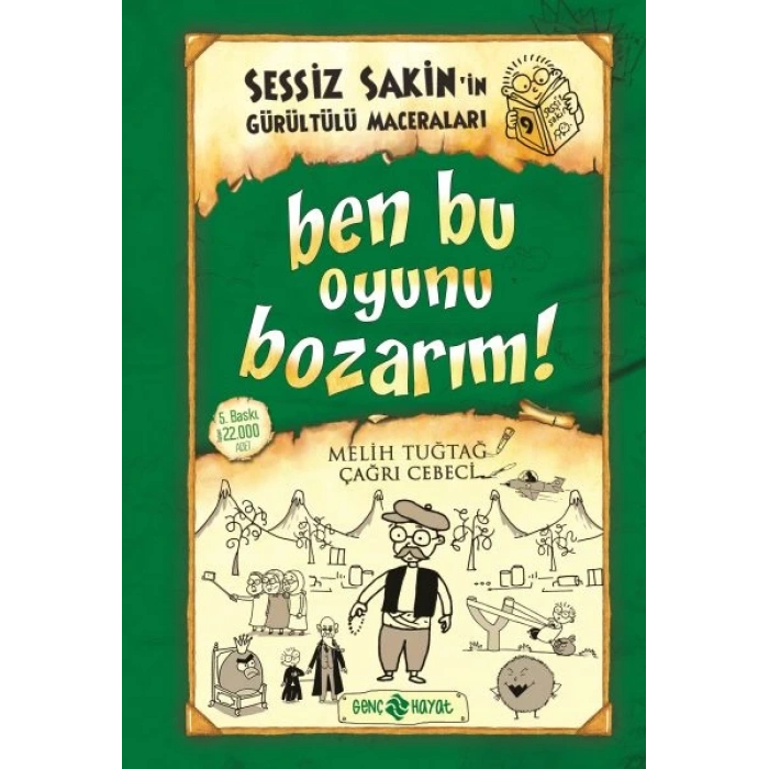 Sessiz Sakinin Gürültülü Maceraları 09 - Ben Bu Oyunu Bozarım! (Ciltli)