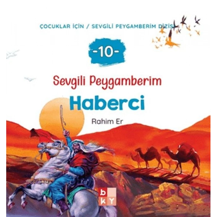 Sevgili Peygamberim 10 - Haberci