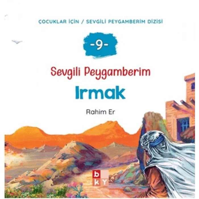 Sevgili Peygamberim 9 - Irmak