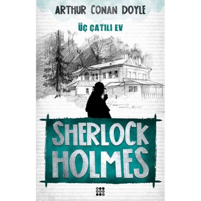 Sherlock Holmes - Üç Çatılı Ev