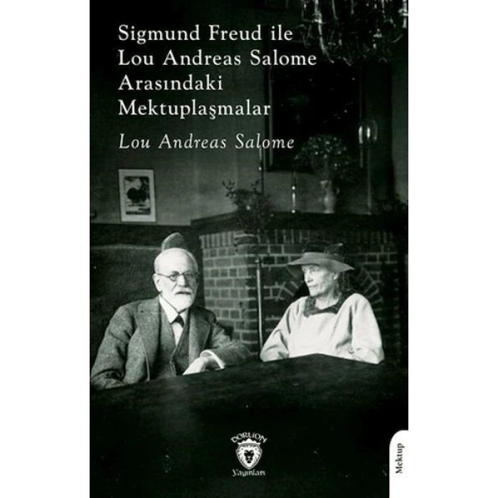 Sigmund Freud ile Lou Andreas Salome Arasındaki Mektuplaşmalar