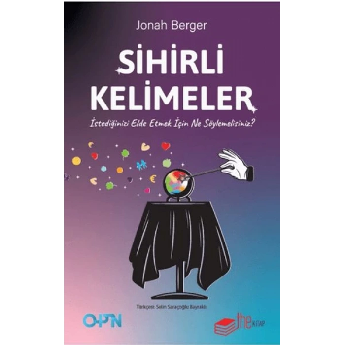 Sihirli Kelimeler – İstediğinizi Elde Etmek İçin Ne Söylemelisiniz?