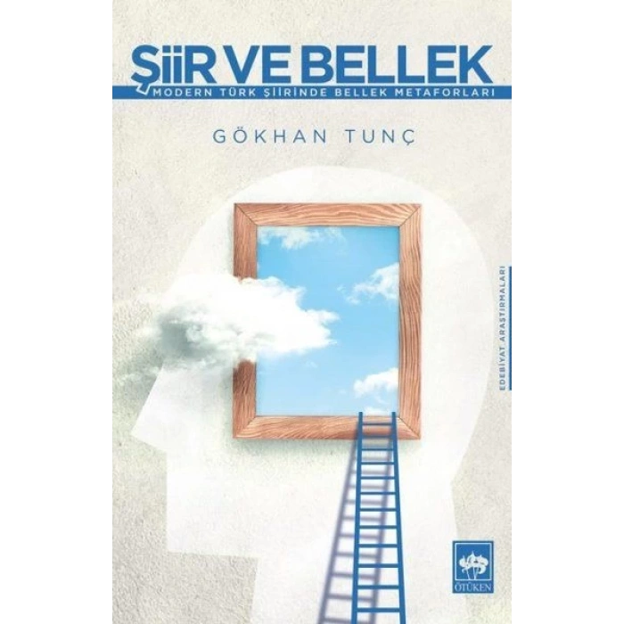 Şiir ve Bellek - Modern Türk Şiirinde Bellek Metaforları