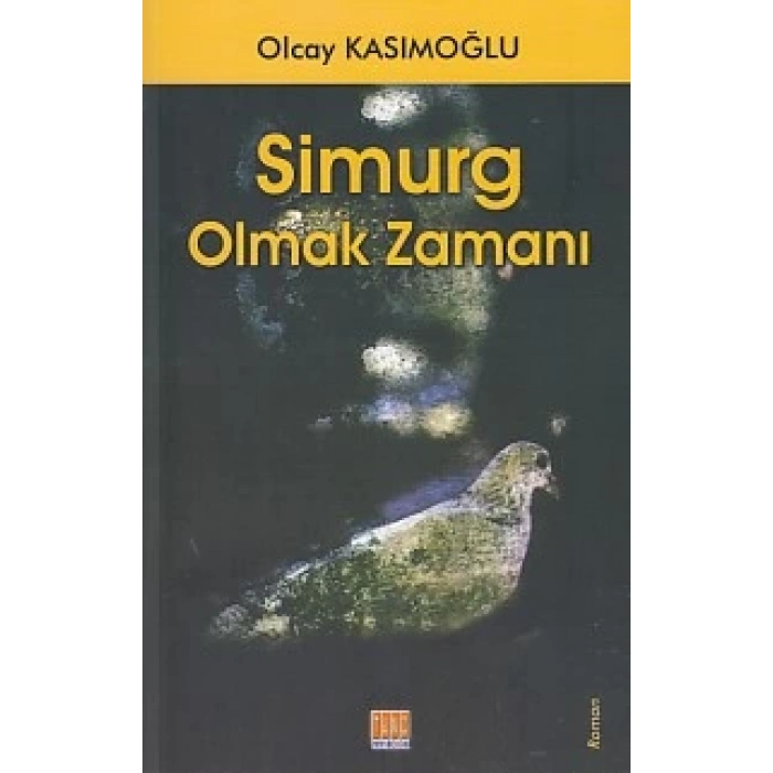 Simurg Olmak Zamanı