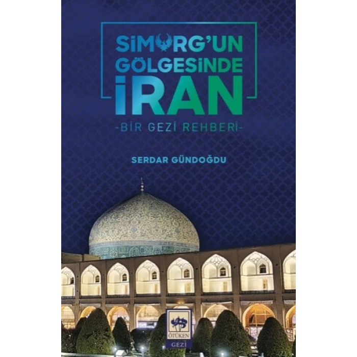 Simurgun Gölgesinde İran