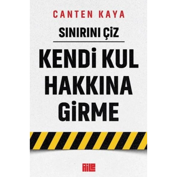 Sınırını Çiz - Kendi Kul Hakkına Girme