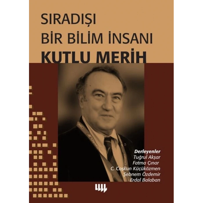 Sıradışı Bir Bilim İnsanı - Kutlu Merih