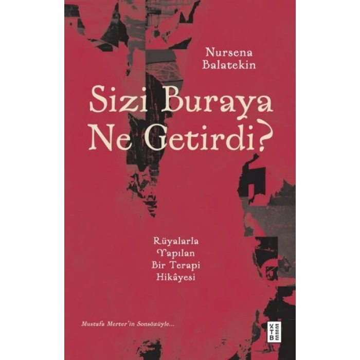 Sizi Buraya Ne Getirdi?
