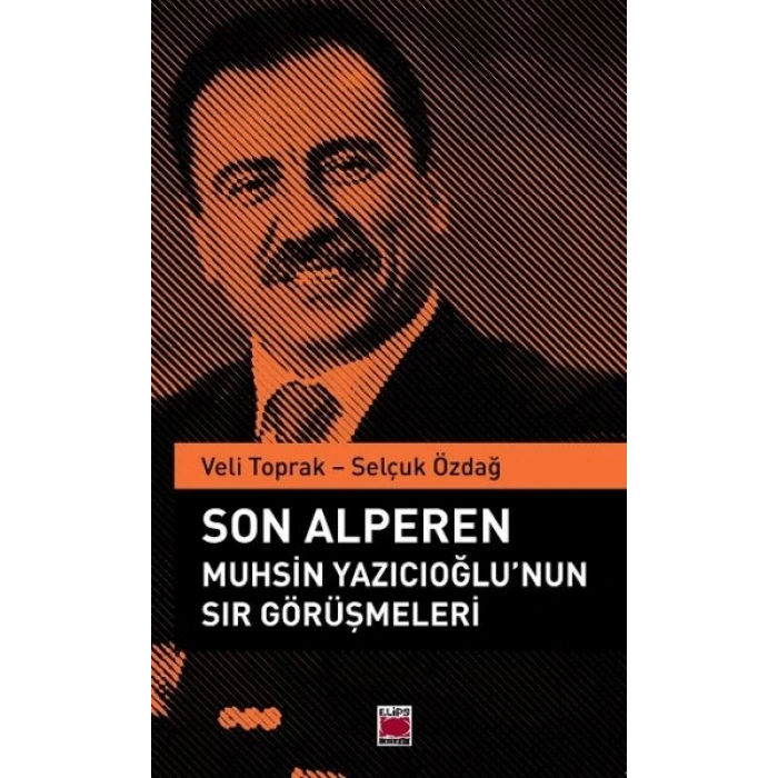 Son Alperen Muhsin Yazıcıoğlu’nun Sır Görüşmeleri