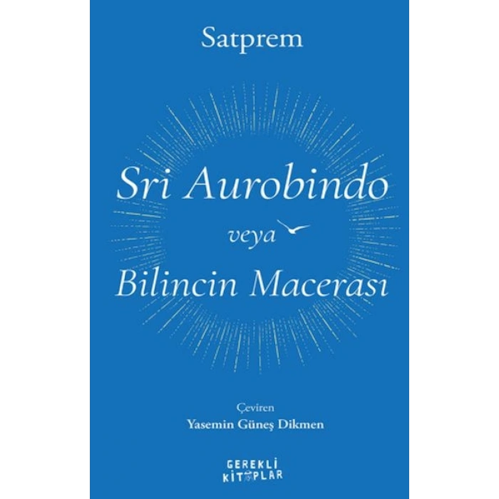 Sri Aurobindo veya Bilincin Macerası