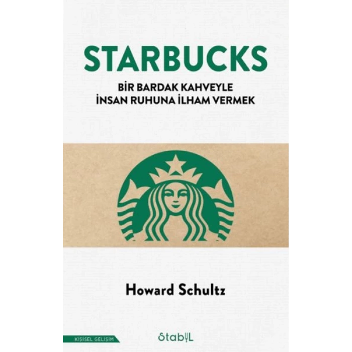 Starbucks; Bir bardak kahveyle insan ruhuna ilham vermek