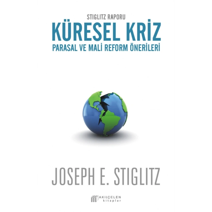 Stiglitz Raporu Küresel Kriz Parasal ve Mali Reform Önerileri