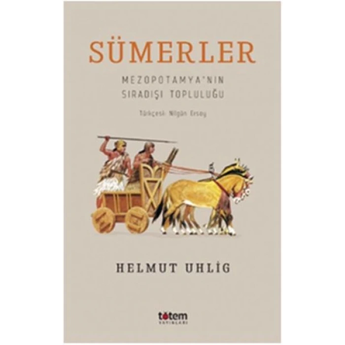Sümerler - Mezopotamyanın Sıradışı Topluluğu
