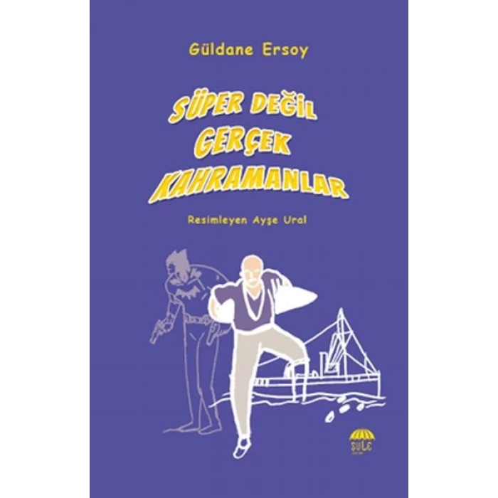 Süper Değil Gerçek Kahramanlar