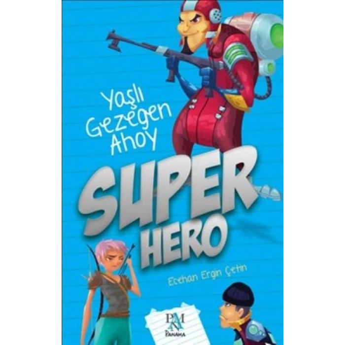 Super Hero - Yaşlı Gezegen Ahoy
