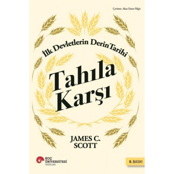 Tahıla Karşı - İlk Devletlerin Derin Tarihi