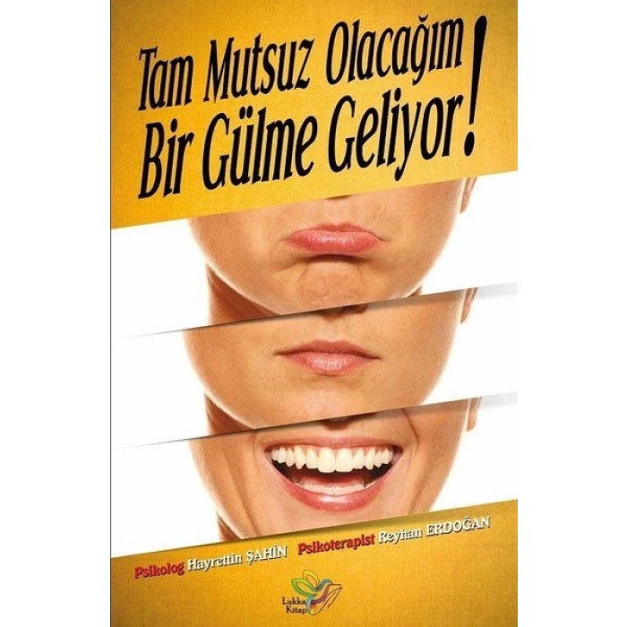 Tam Mutsuz Olacağım Bir Gülme Geliyor!