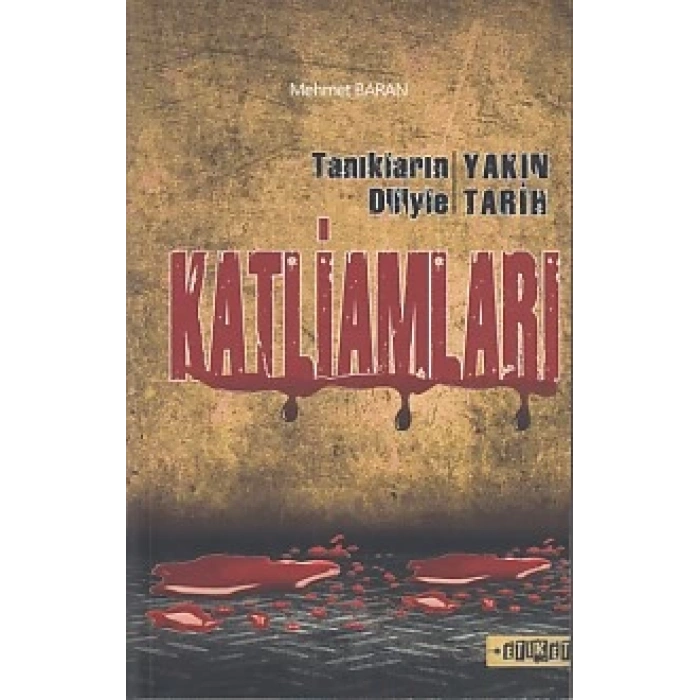 Tanıkların Diliyle Yakın Tarih Katliamları