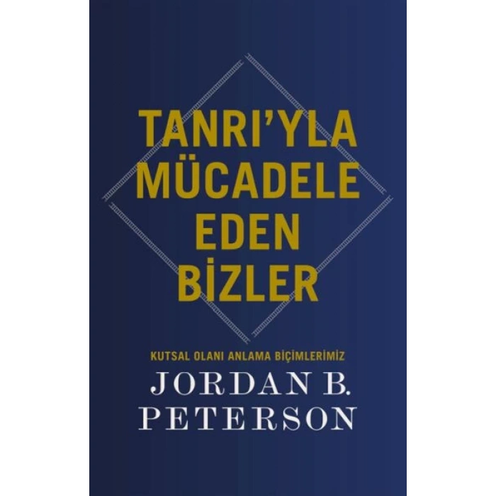 Tanrı’yla Mücadele Eden Bizler