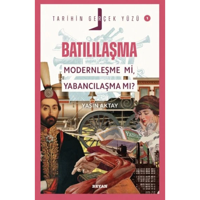 Tarihin Gerçek Yüzü - 1 Batılılaşma