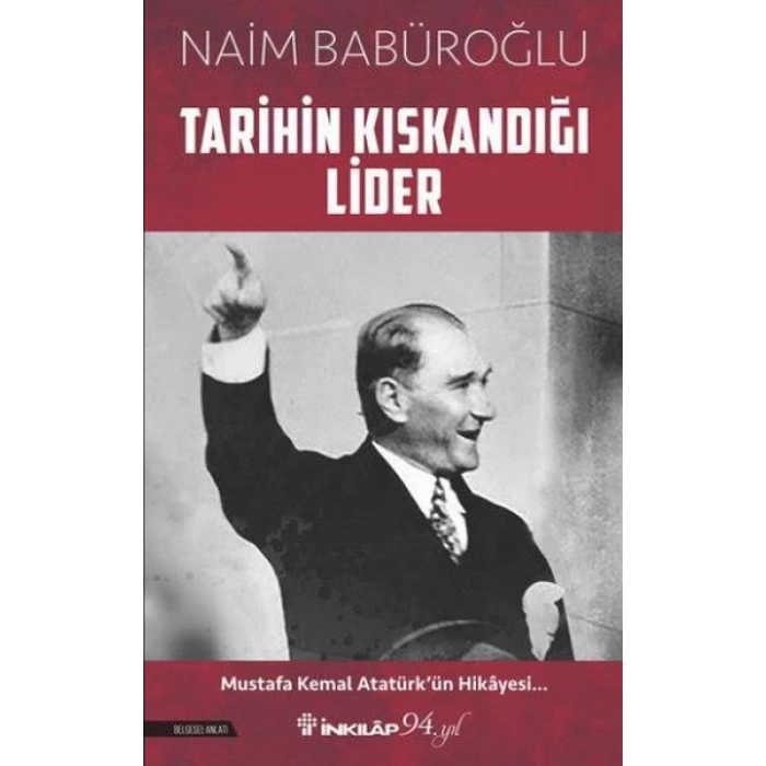 Tarihin Kıskandığı Lider