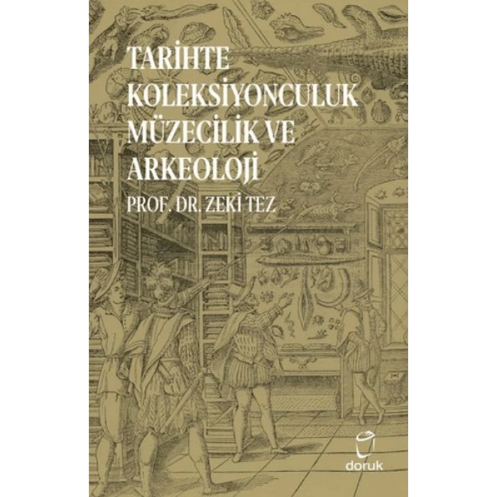 Tarihte Koleksiyonculuk Müzecilik ve Arkeoloji
