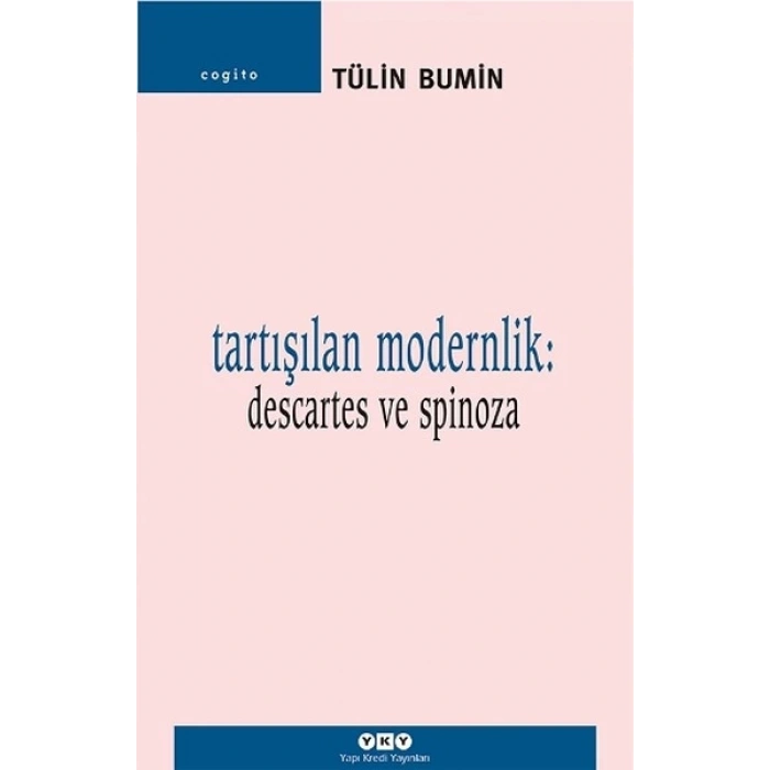 Tartışılan Modernlik: Descartes ve Spinoza