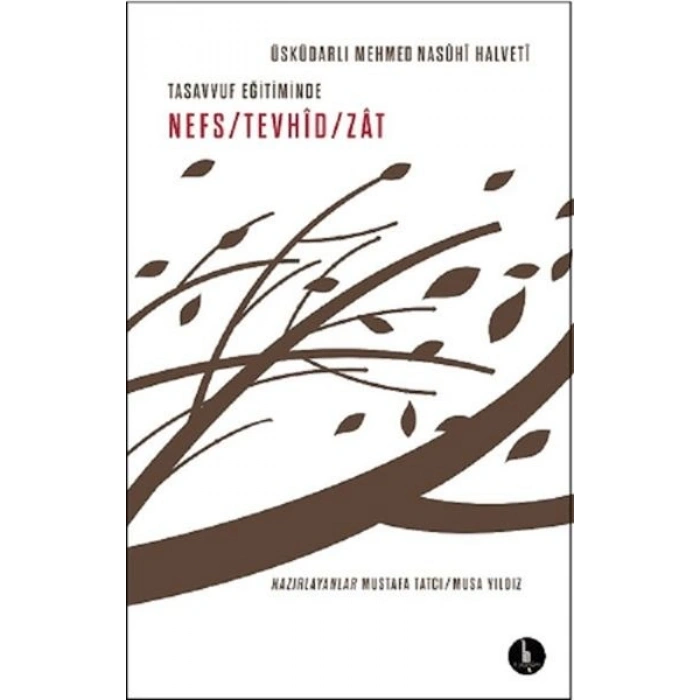 Tasavvuf Eğitiminde Nefs - Tevhid - Zat
