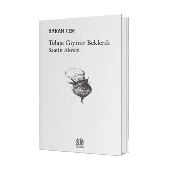 Telaşı Giyinir Beklerdi Saatin Akrebi