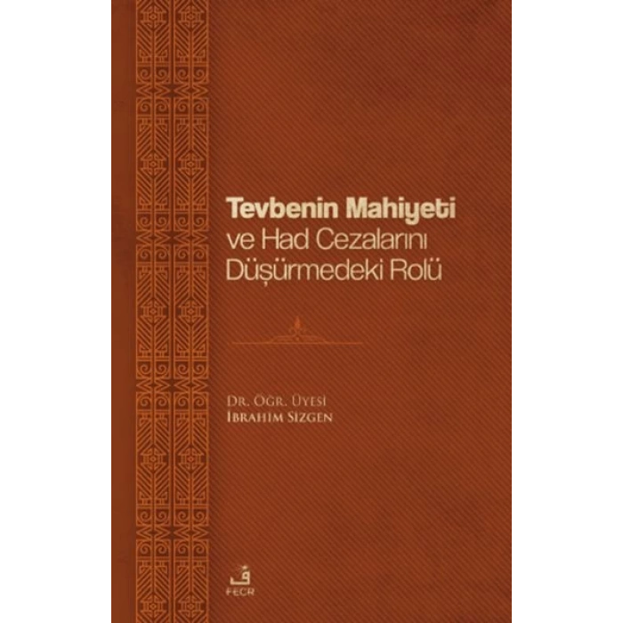 Tevbenin Mahiyeti ve Had Cezalarını Düşürmedeki Rolü