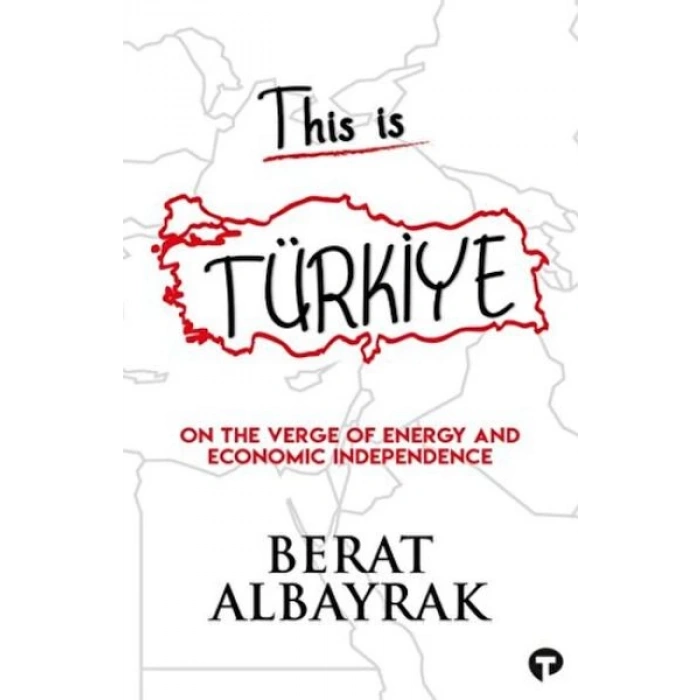 This İs Türkiye - On The Verge Of Energy And Economic Independence